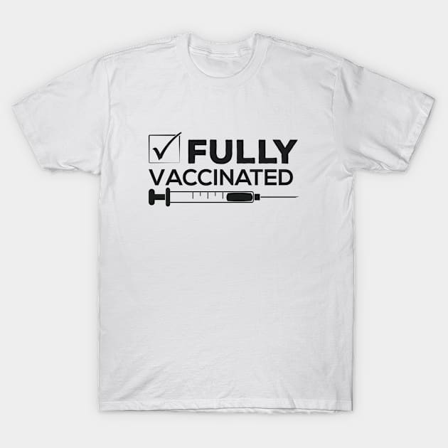 Fully vaccinated T-Shirt by Gorilla Designz